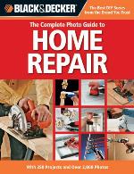 Black &amp; Decker The Complete Photo Guide to Home Repair