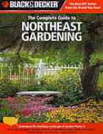 The Complete Guide to Northeast Gardening