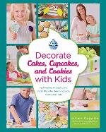 Decorate Cakes, Cupcakes, and Cookies with Kids