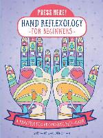 Press Here! Hand Reflexology for Beginners