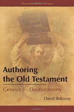Authoring the Old Testament: Genesis-Deuteronomy
