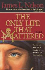 The Only Life That Mattered: The Short and Merry Lives of Anne Bonny, Mary Read, and Calico Jack