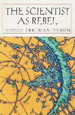 The Scientist as Rebel (New York Review Books (Paperback))