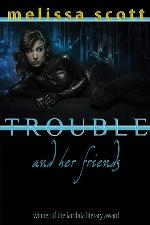 Trouble and Her Friends