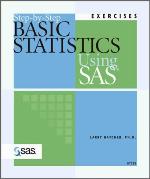 Step-By-Step Basic Statistics Using SAS