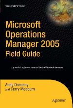 Microsoft Operations Manager 2005 Field Guide