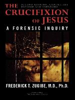 The Crucifixion of Jesus, Completely Revised and Expanded