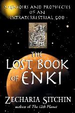 The Lost Book of Enki: Memoirs and Prophecies of an Extraterrestrial God