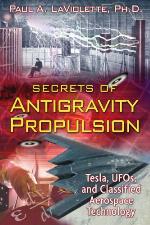 Secrets of Antigravity Propulsion
