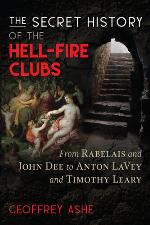 The Secret History of the Hell-Fire Clubs
