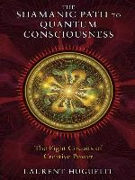 The Shamanic Path to Quantum Consciousness
