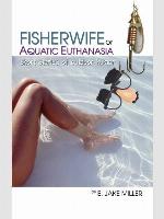 Fisherwife or Aquatic Euthanasia
