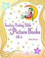 Teaching Thinking Skills with Picture Books, K� 3