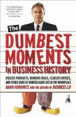 The Dumbest Moments in Business History