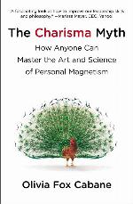 The Charisma Myth: How Anyone Can Master the Art and Science of Personal Magnetism