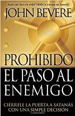 Prohibido El Paso Al Enemigo: Ci&eacute;rrele la puerta a Satan&aacute;s con una simple decisi&oacute;n (Spanish Edition)