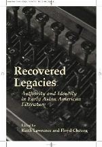 Recovered Legacies: Authority And Identity In Early Asian Amer Lit (Asian American History &amp; Cultu)