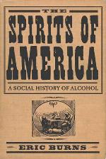 Spirits Of America: A Social History Of Alcohol
