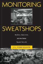 Monitoring Sweatshops: Workers, Consumers, And The