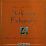 The Little Book of Bathroom Philosophy
