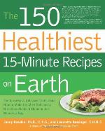 The 150 Healthiest 15-Minute Recipes on Earth