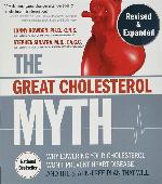 The Great Cholesterol Myth, Revised and Expanded: Why Lowering Your Cholesterol Won't Prevent Heart Disease--and the Statin-Free Plan that Will - National Bestseller