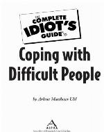 The Complete Idiot's Guide to Coping With Difficult People