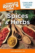 The Complete Idiot's Guide to Spices and Herbs