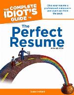 The Complete Idiot's Guide to the Perfect Resume