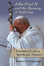 John Paul II and the Meaning of Suffering