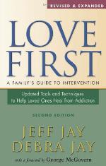 Love First: A Family's Guide to Intervention