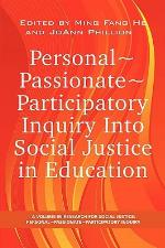 Personal Passionate Participatory Inquiry Into Social Justice in Education