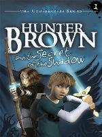 Hunter Brown and the Secret of the Shadow