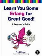 Learn you some Erlang for great good! : a beginner's guide