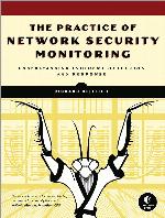 The Practice of Network Security Monitoring