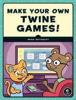 Make Your Own Twine Games!