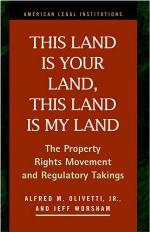 This land is your land, this land is my land : the property rights movement and regulatory takings