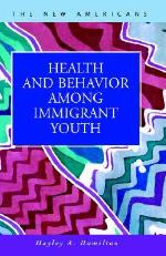 Health And Behavior Among Immigrant Youth (The New Americans