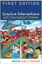 Creative Interventions with Traumatized Children, First Edition