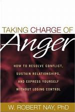 Taking charge of anger : how to resolve conflict, sustain relationships, and express yourself without losing control