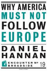 Why America Must Not Follow Europe