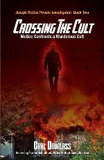Crossing the Cult: McGee Confronts a Murderous Cult (Joseph McGee Private Investigator: Book Two)
