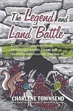 The Legend and Land Battle: A humorous tale about three adventurous wildlife friends and the enchanted mountain they live on