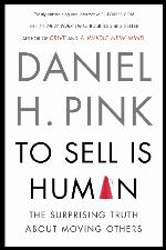 To Sell Is Human: The Surprising Truth About Moving Others
