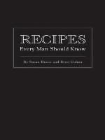 Recipes Every Man Should Know