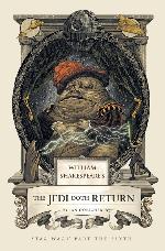 William Shakespeare's The Jedi Doth Return: Star Wars Part the Sixth (William Shakespeare's Star Wars)