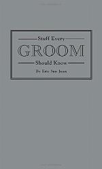 Stuff Every Groom Should Know