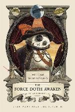 William Shakespeare's The Force Doth Awaken: Star Wars Part the Seventh (William Shakespeare's Star Wars)