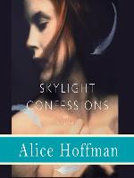 Skylight Confessions--A Novel