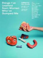 Things I've Learned from Women Who've Dumped Me